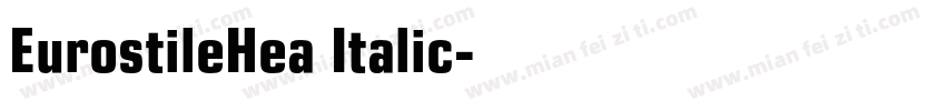 EurostileHea Italic字体转换